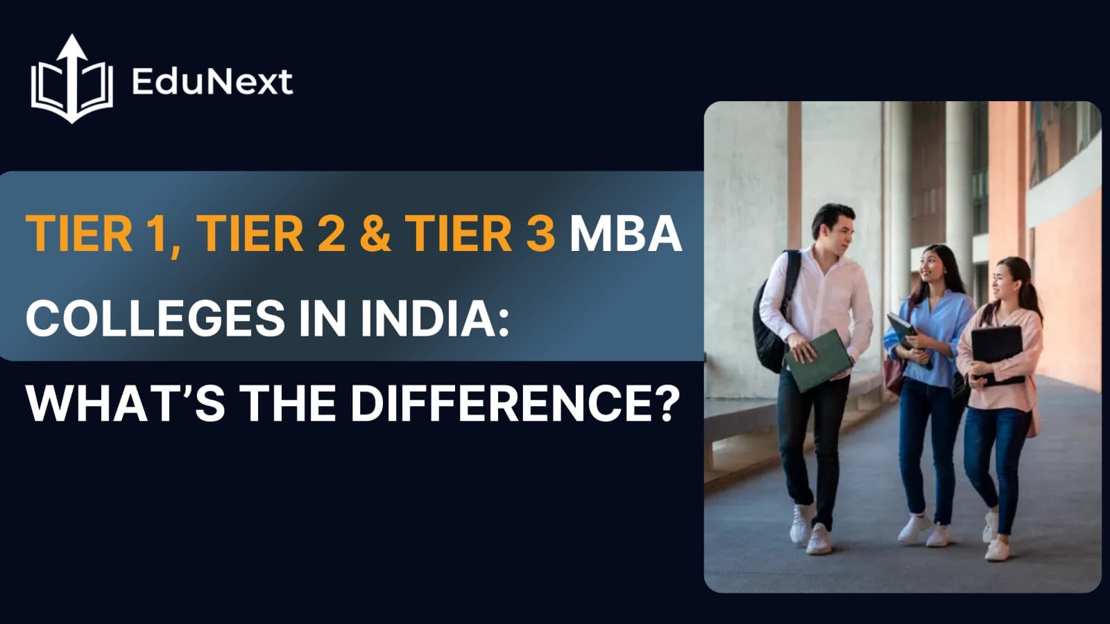 Tier 1, Tier 2 & Tier 3 MBA Colleges in India: What's the Difference?