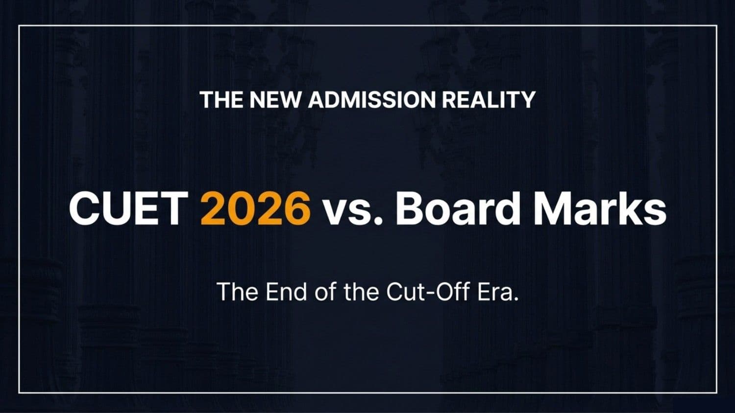 CUET 2026 vs board marks: which matters more for DU, BHU & central university admissions?