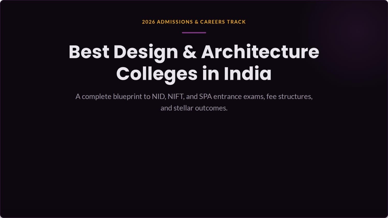 Best Design & Architecture Colleges in India 2026: NID, NIFT & SPA — Entrance Exams & Careers