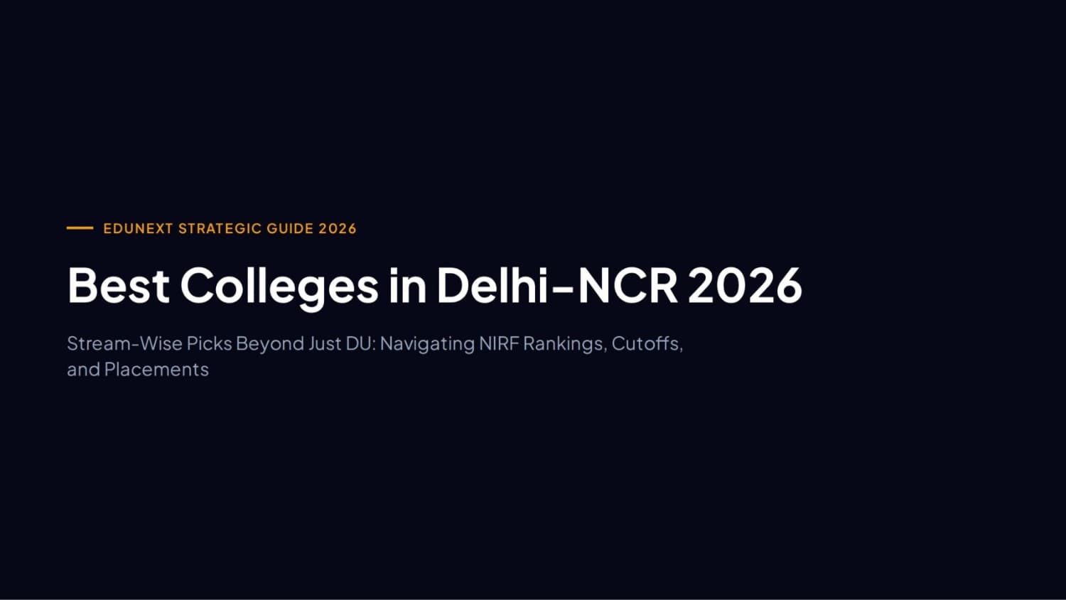 Best Colleges in Delhi-NCR 2026: Stream-Wise Picks Beyond Just DU